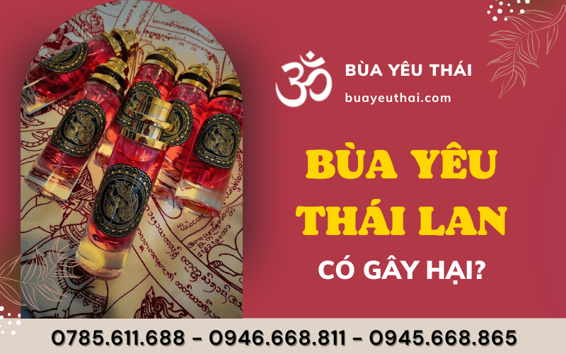 Thỉnh bùa yêu Thái Lan có thật sự gây hại hay không?